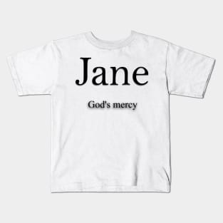 Jane Name meaning Kids T-Shirt